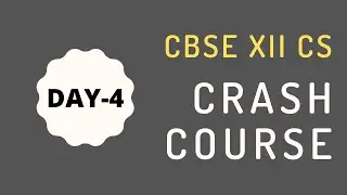 DAY-4 || CBSE XII CS CRASH COURSE