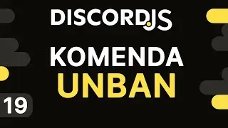Discord Bot od podstaw w DiscordJS (#19) Komenda unban