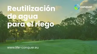 🌳 Reutilización de agua para riego sostenible de parques y jardines en Murcia ⛲ | LIFE CONQUER