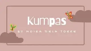 Kumpas - Moira Dela Torre (Lyrics)