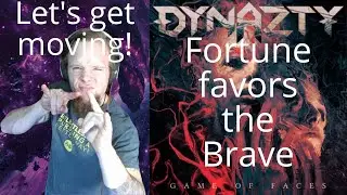 I Favor Dynazty! Dynazty, Fortune Favors the Brave!