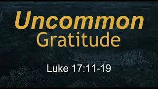 Uncommon Gratitude