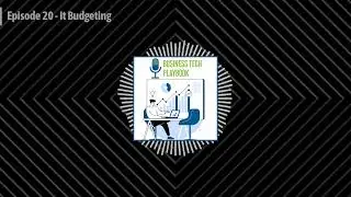 Episode 20 - IT Budgeting