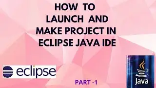 Creating New Java project in Eclipse IDE | Launching Workspace to running program all in one video.