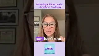 Becoming A Better Leader - Jennifer J. Fondrevay