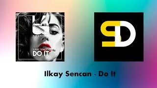 Ilkay Sencan - Do It (Lyrics)