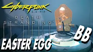 BB EASTER EGG - CYBERPUNK 2077 / DEATH STRANDING