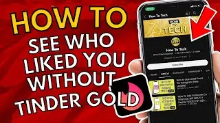 How To See Who Liked You Without Gold On Tinder 2023 UPDATE