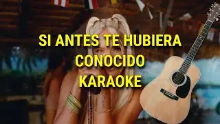 Si Antes Te Hubiera Conocido(Karaoke Acústico)Karol G