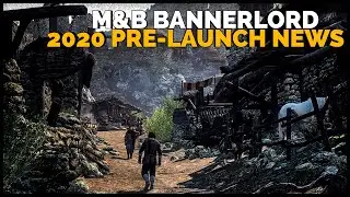 M&B 2: BANNERLORD ► First Major News of 2020 (Early Access, Beta Updates, Combat Overhaul)