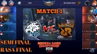 RRQ O2 VS EVOS ESPORT - SEMI FINAL RASA FINAL ( IGC 2018 MATCH 1 )