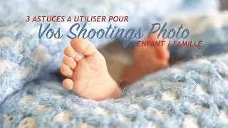 3 astuces photo à utiliser pendant une séance photo Famille