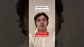 Clinical med student advice