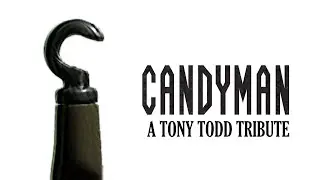 CANDYMAN - A Tony Todd Tribute