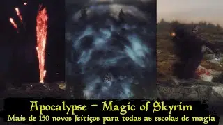 Mods de Skyrim - Mais de 150 novos feitiços melhorando todas escolas (Apocalypse - Magic of Skyrim)