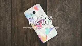 HTC U11 Skin Installation