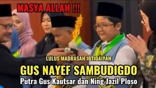 PELEPASAN GUS NAYEF SAMBUDIGDO PUTRA GUS KAUTSAR PLOSO LULUS MADRASAH