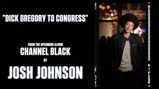 Dick Gregory to Congress | Josh Johnson