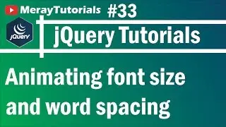 jQuery: 33 - Animating font size and word spacing in jQuery