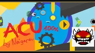 ACU [100%] - EXTREME DEMON BY NEIGEFEU | GEOMETRY DASH |