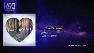 Sawer - Wild Love (Free Release)