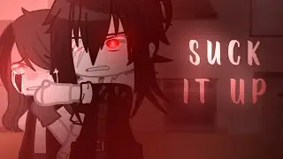 Suck It Up /Meme/ •Sirene Backstory•