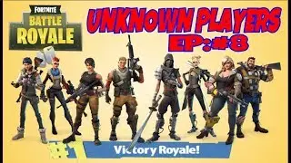 UNKNOWN FORTNITE PLAYERS // EPISODE 8 // BEST TEAM WINS