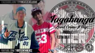 Tagahanga - Lord Crime Ft Nigz (Prod. By 13TH BEATZ Exclusive)