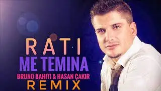 Rati - Me Temina (Bruno Bahiti & Hasan Çakir Remix)