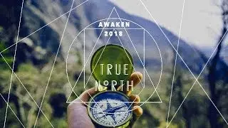 Awaken Recap- True North
