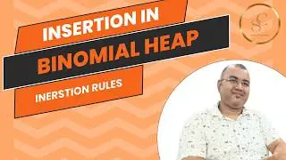 Insertion in Binomial Heaps: Process, Rules, and Example 