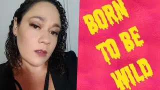 Born to be Wild