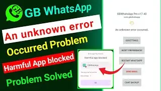 GB WhatsApp An Unknown Error Occurred Problem 2023 | gb Whatsap setting