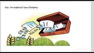 Farm Budgeting and Types of Budget.