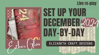 How to set up your December day-by-day 2024 - Elizabeth Craft Designs