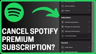 How To Cancel Spotify Premium Subscription - Full Guide