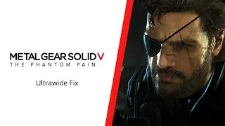 METAL GEAR SOLID 5 ULTRAWIDE FIX (21:9 gameplay + FOV adjustment, unlock fps)