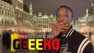 GabMorrison - Dans le centre ville de Bruxelles avec Geeeko