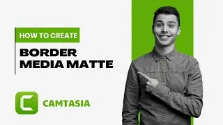 How To Create Border with Media Matte Effect in Camtasia