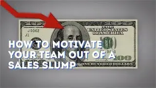 How to Motivate Your Team Out of a Sales Slump