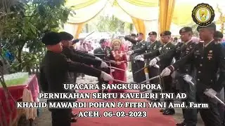 UPACARA SANGKUR PORA Kaveleri TNI AD Pernikahan Sertu Khalid Mawardi Pohan & Fitri yani. Amd. Farm