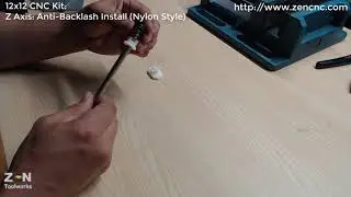 12x12 CNC Kit Instruction: ZAxis 01 - Anti Backlash Nuts Install
