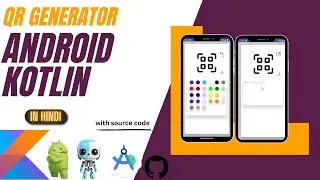 Building a QR Code Generator Android Kotlin  Application for Your College Project with Source Code