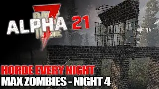Max Zombies Night 4 In Horde Night Every Night - 7 Days To Die Alpha 21