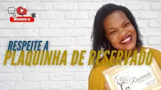 Convidado: Respeite a plaquinha de reservado!