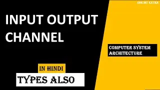 Input Output Channel | Types of I/O channels | Cumputer System architecture | BCA LOC |One Bit Extra