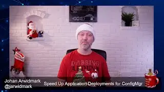 ConfigMas 2022 - Episode 20 - Speed Up Application Deployments for ConfigMgr