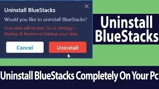 How to Uninstall BlueStacks