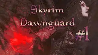 Прохождение TES V: Dawnguard #1 Пробуждение