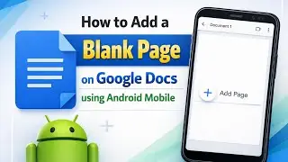 How To Add a Blank Page on Google Docs Mobile (Android)